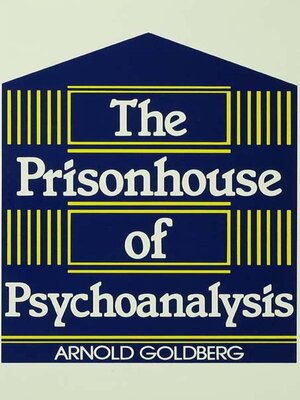 cover image of The Prisonhouse of Psychoanalysis